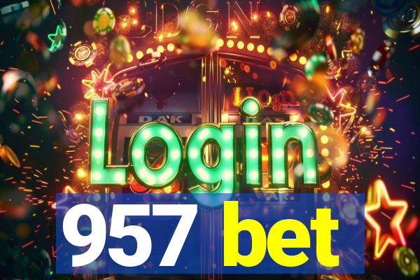 957 bet